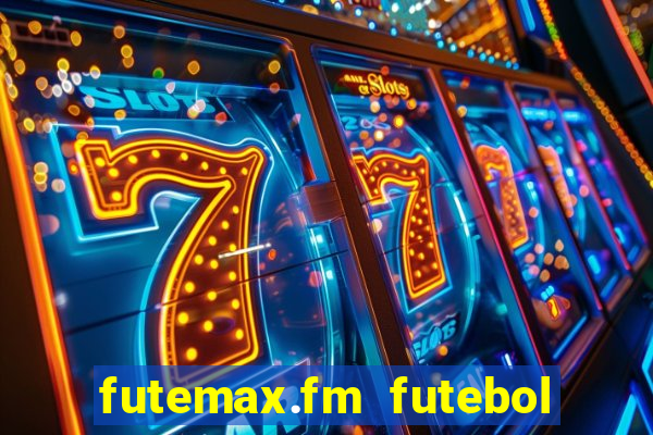 futemax.fm futebol ao vivo